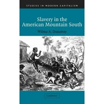 Studies in Modern Capitalism Slavery in the American Mountain South, (Hardcover)