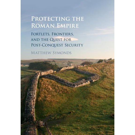 Protecting the Roman Empire, (Hardcover)