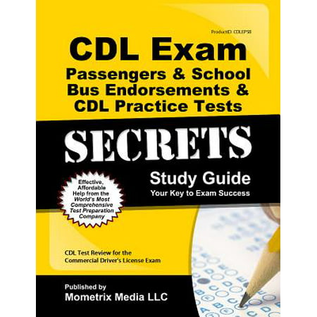 CDL Exam Secrets - Passengers & School Bus Endorsements & CDL Practice Tests Study Guide : CDL Test Review for the Commercial Driver's License (Best Way To Study For Drivers Test)