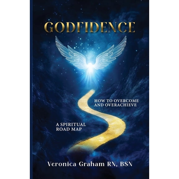 Godfidence: A Spiritual Road Map How To Overcome and Overachieve, (Paperback)