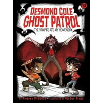 Desmond Cole Ghost Patrol The Vampire Ate My Homework, Book 13, (Paperback)