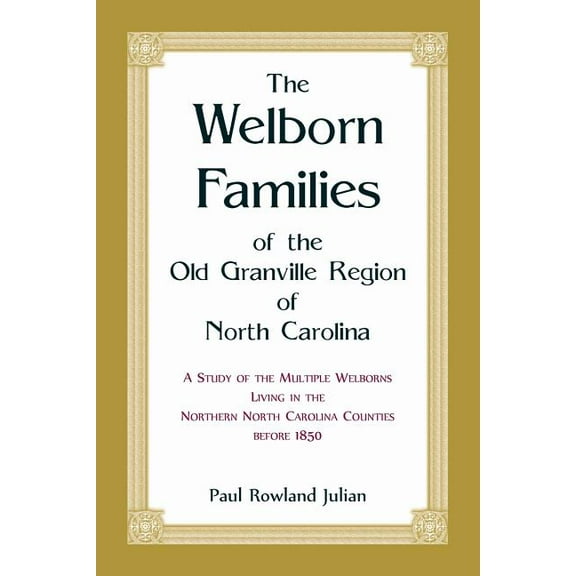 The Welborn Families of the Old Granville Region of North Carolina (Paperback)