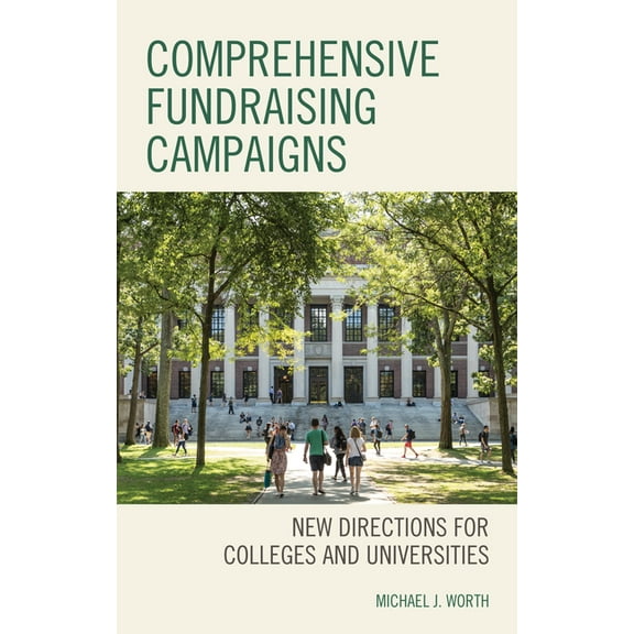 Comprehensive Fundraising Campaigns: New Directions for Colleges and Universities, (Hardcover)