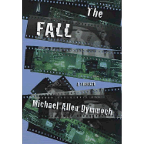 Pre-Owned The Fall: A Thriller (Hardcover) by Michael Allen Dymmoch