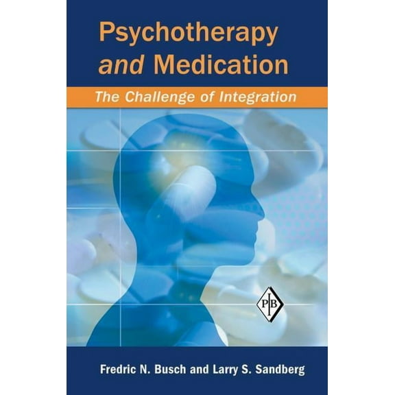 Psychoanalytic Inquiry Book Psychotherapy and Medication: The Challenge of Integration, (Paperback)