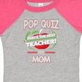 thumbnail image 4 of Inktastic Pop Quiz Mom Best Teacher Boys or Girls Baby Bodysuit, 4 of 5