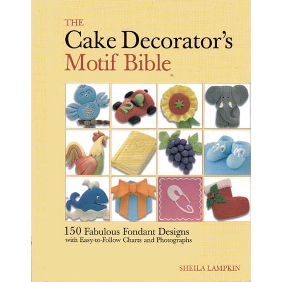 Pre-Owned The Cake Decorator's Motif Bible: 150 Fabulous Fondant Designs with Easy-To-Follow Charts and Photographs (Hardcover-spiral) 1554072816 9781554072811