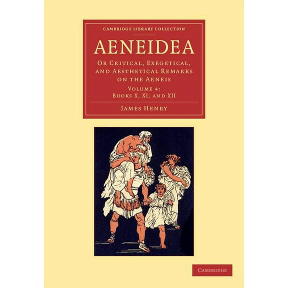 Aeneidea: Or Critical, Exegetical, and Aesthetical Remarks on the Aeneis, (Paperback)