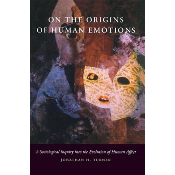 Pre-Owned On the Origins of Human Emotions : A Sociological Inquiry into the Evolution of Human Affect (Paperback)