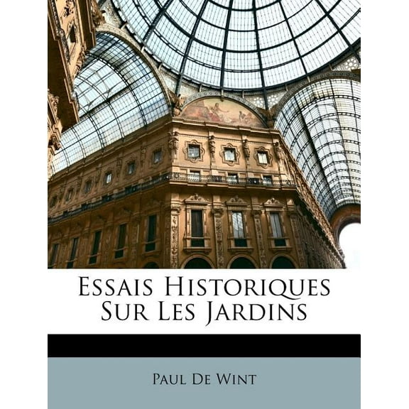 Essais Historiques Sur Les Jardins