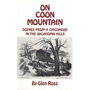 On Coon Mountain : Scenes from a Childhood in the Oklahoma Hills, Used [Hardcover]