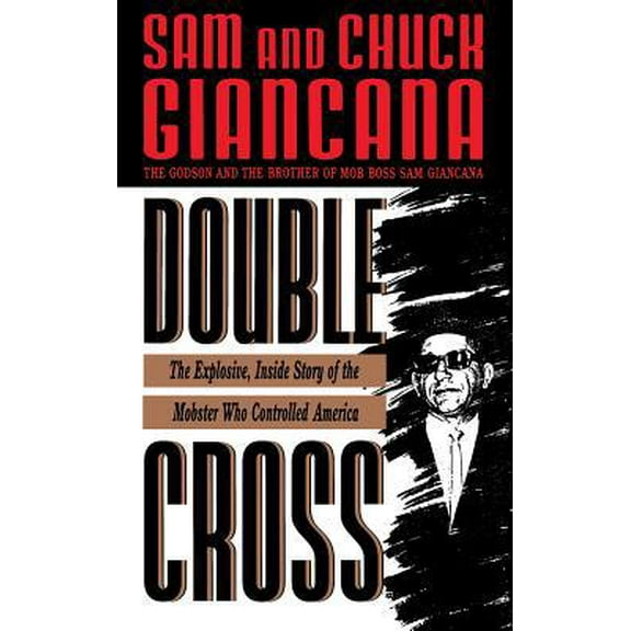 Pre-Owned Double Cross: The Explosive, Inside Story of the Mobster Who Controlled America (Hardcover) 0446516244 9780446516242