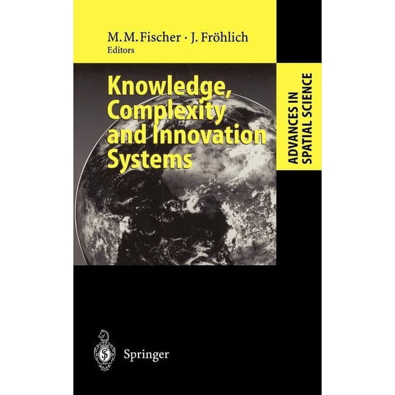 Advances in Spatial Science Knowledge, Complexity and Innovation Systems, (Hardcover)