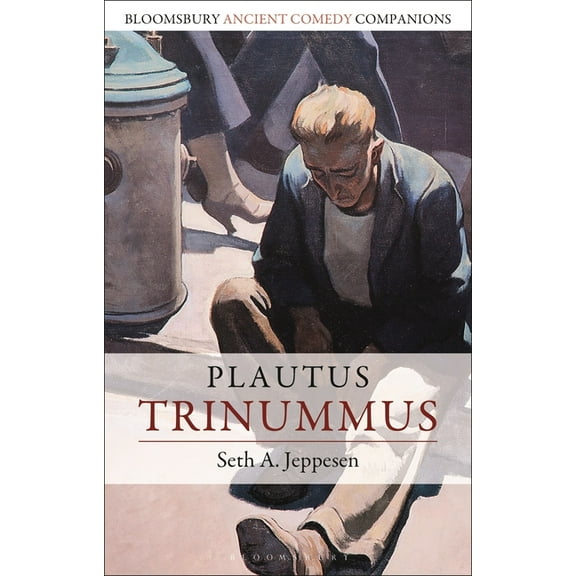 Bloomsbury Ancient Comedy Companions Plautus: Trinummus, (Paperback)