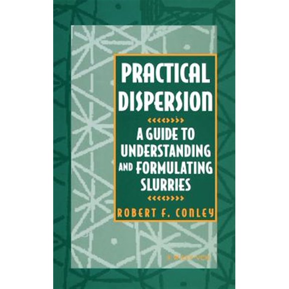 Pre-Owned Practical Dispersion: A Guide to Understanding and Formulating Slurries (Hardcover) 0471186406 9780471186403