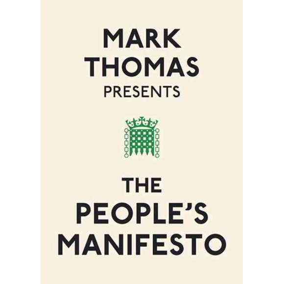 Mark Thomas Presents: the People's Manifesto, Mark Thomas Paperback