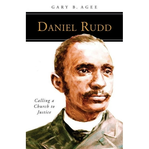 People of God: Daniel Rudd : Calling a Church to Justice (Paperback)