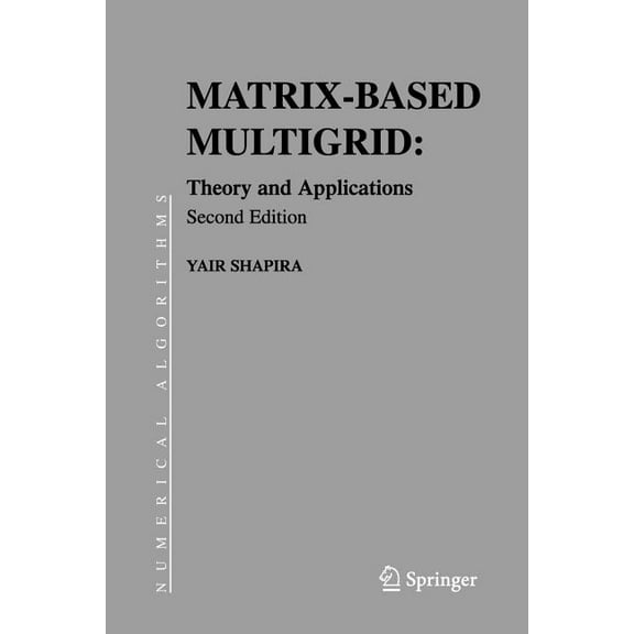 Numerical Methods and Algorithms Matrix-Based Multigrid: Theory and Applications, Book 2, (Paperback)