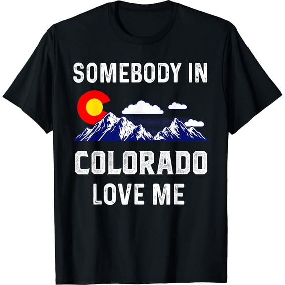 Somebody In Loves Me Colorado Denver Map Flag CO Souvenir T-Shirt