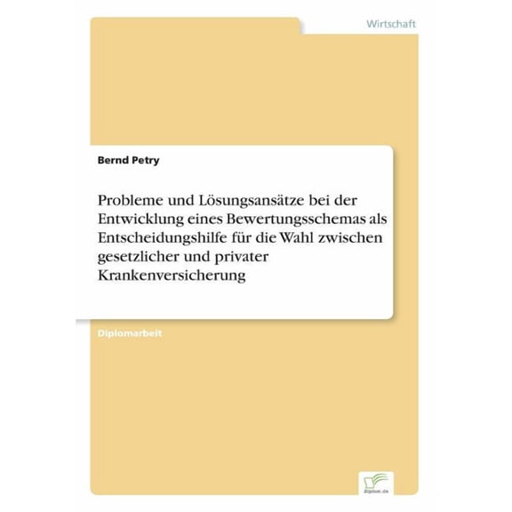 Probleme und Lösungsansätze bei der Entwicklung eines Bewertungsschemas als Entscheidungshilfe für die Wahl zwischen ges, (Paperback)
