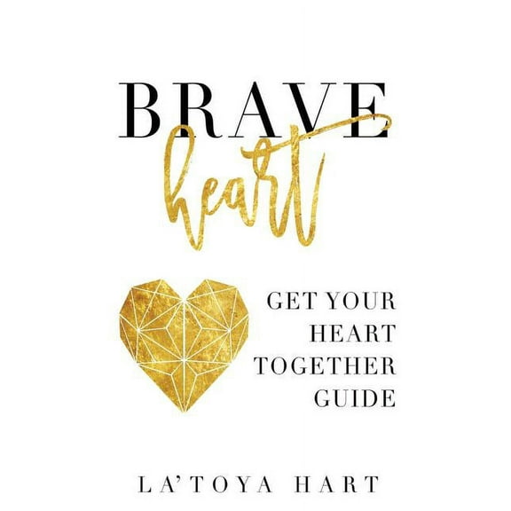 Braveheart: Get Your Heart Together Guide (Paperback)