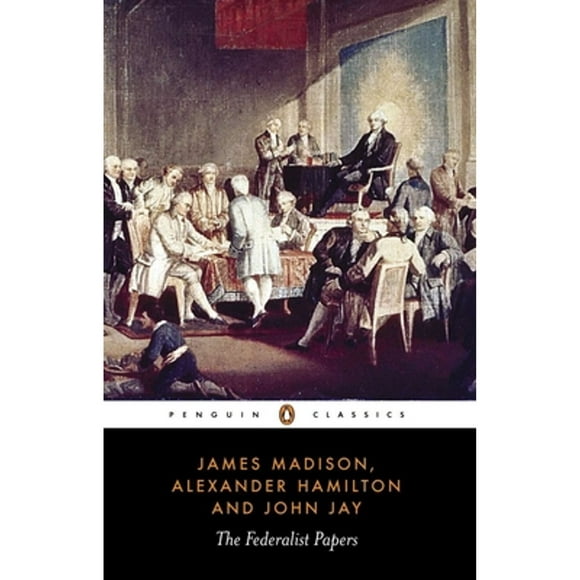 The Federalist Papers (Paperback 9780140444957) by Alexander Hamilton, James Madison, John Jay