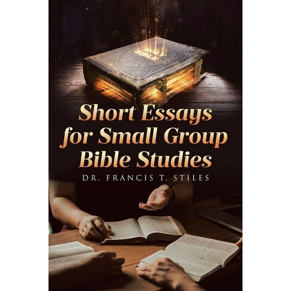 Short Essays for Small Group Bible Studies, (Paperback)