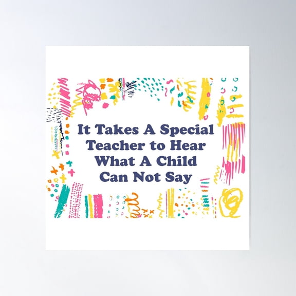 It Takes A Special Teacher To Hear What A Child Can Not Say Poster Wall Art, Modern Wall Decor For Living Room Bedroom, 8x12 UNFRAMED