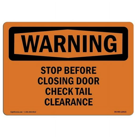 OSHA WARNING Sign - Stop Before Closing Door Check Tail Clearance | Aluminum Sign | Protect Your Business, Work Site, Warehouse | Made in the USA