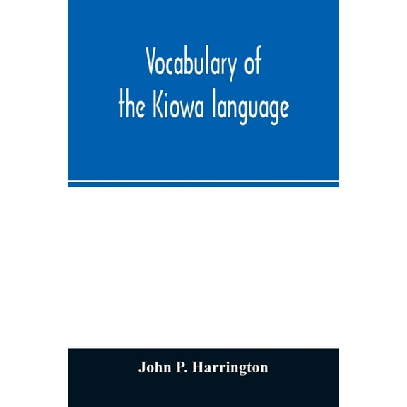 Vocabulary of the Kiowa language, (Paperback)