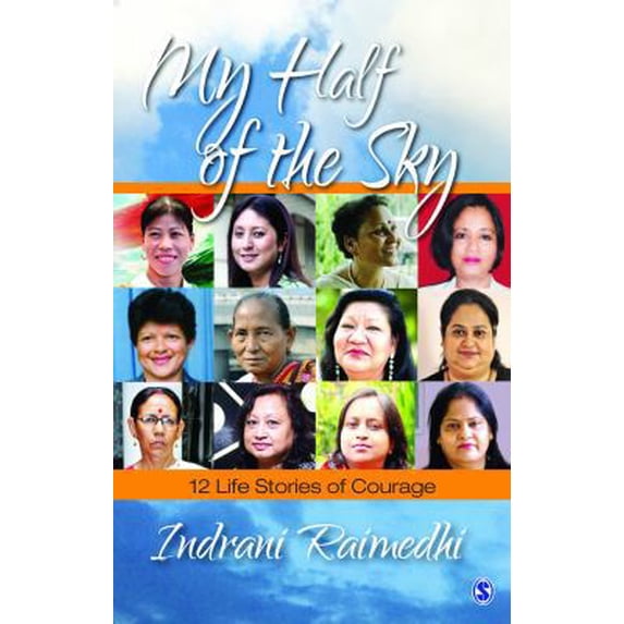 Pre-Owned My Half of the Sky: 12 Life Stories of Courage Hardcover 9351500373 9789351500377 Indrani Raimedhi