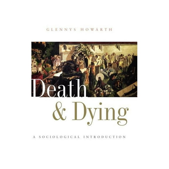 Death and Dying: A Sociological Introduction, (Hardcover)