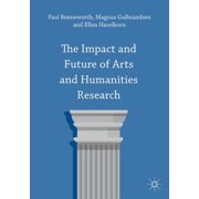 The Impact and Future of Arts and Humanities Research, (Paperback)