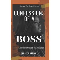 Confession of a Boss: From Life's Struggles to Success (Paperback)