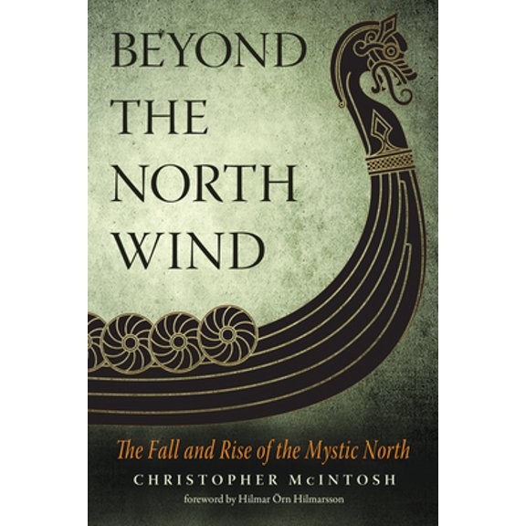 Pre-Owned Beyond the North Wind: The Fall and Rise of the Mystic North (Paperback) 157863640X 9781578636402