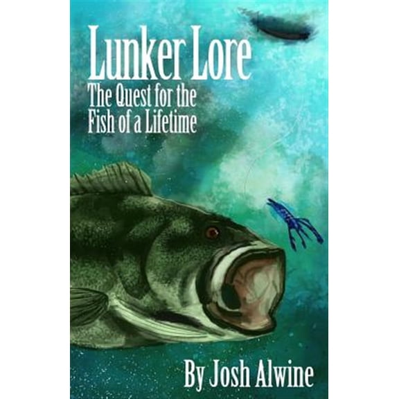 Pre-Owned Lunker Lore : The Quest for the Fish of a Lifetime