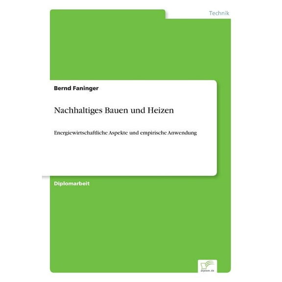 Nachhaltiges Bauen und Heizen: Energiewirtschaftliche Aspekte und empirische Anwendung, (Paperback)