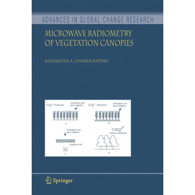 Microwave Radiometry of Vegetation Canopies (Advances in Global Change Research)