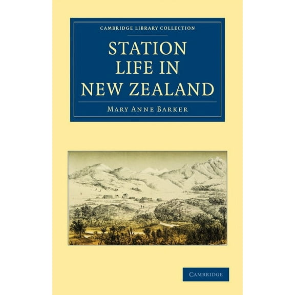 Cambridge Library Collection - History o Station Life in New Zealand, (Paperback)