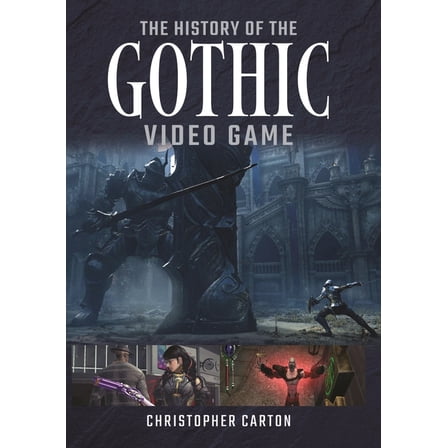 The History of the Gothic Video Game, (Hardcover)