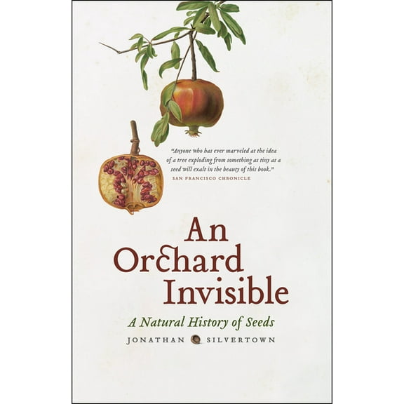 An Orchard Invisible: A Natural History of Seeds, (Paperback)