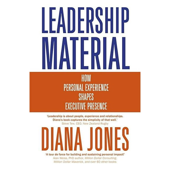 Leadership Material : How Personal Experience Shapes Executive Presence (Hardcover)