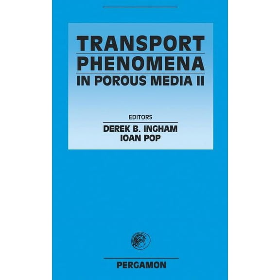 Transport Phenomena in Porous Media II, (Hardcover)