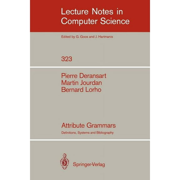 Lecture Notes in Computer Science Attribute Grammars: Definitions, Systems and Bibliography, Book 323, (Paperback)
