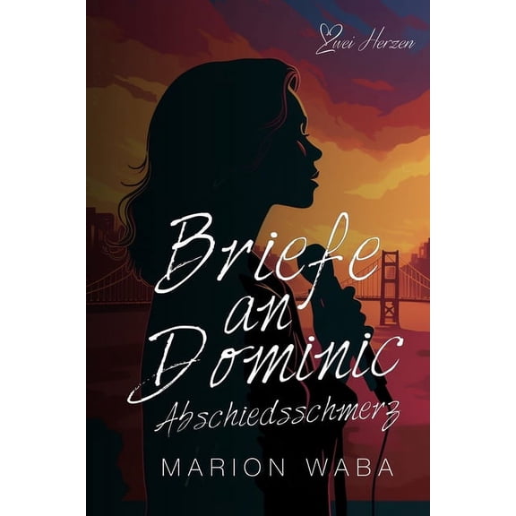 Briefe an Dominic: Abschiedsschmerz: Liebesroman (Paperback)