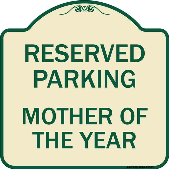 SignMission Designer Series Sign - Reserved Parking Mother of the Year | Tan & Green 18" X 18" Heavy-Gauge Aluminum Architectural Sign | Protect Your Business & Municipality | Made in