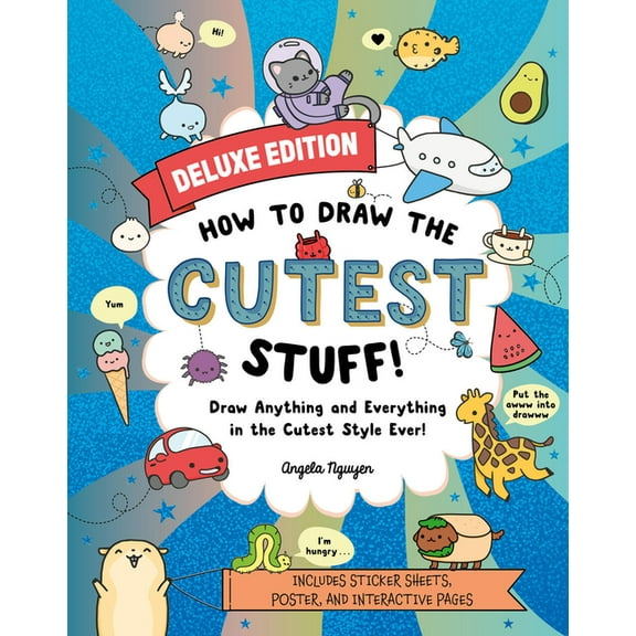 Draw Cute Stuff How to Draw the Cutest Stuff--Deluxe Edition!: Draw Anything and Everything in the Cutest Style Ever!, Book 7, (Paperback)