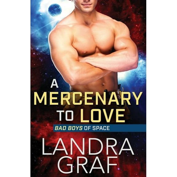 Bad Boys of Space: A Mercenary to Love (Paperback)