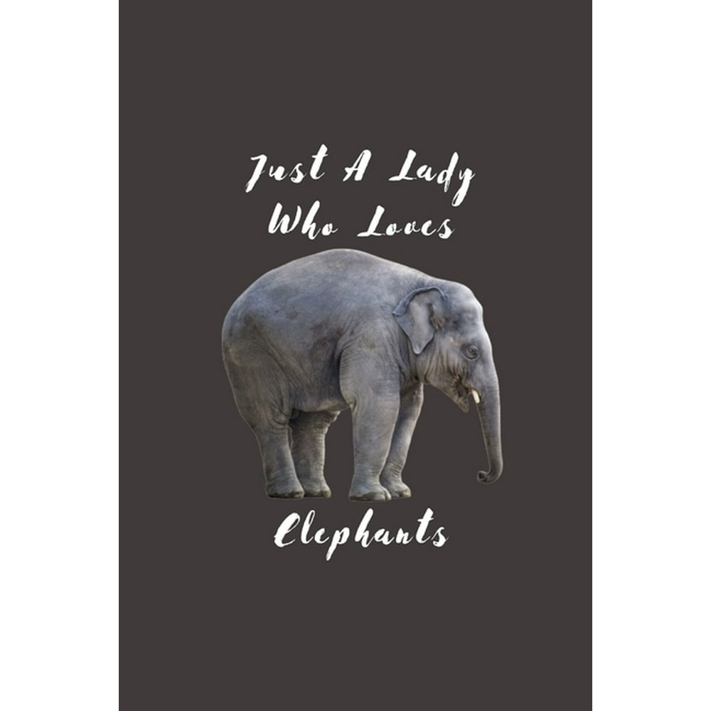 Just A Lady Who Loves Elephants Elephant Gifts For Women Funny