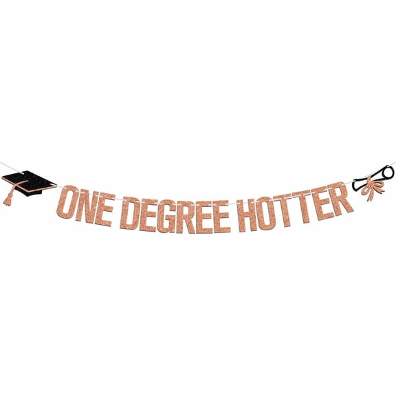 One Degree Hotter Banner, Congrats Grad/Big Degree Energy/You Did It, 2025 High School/College/Senior/Bachelor/Master/Doctor Graduation Party Decorations Supplies, Rose Gold Glitter